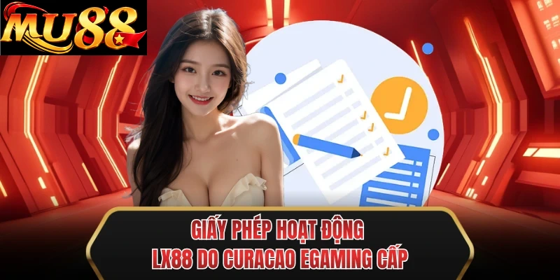 giay phep hoat dong mu88 do curacao egaming cap