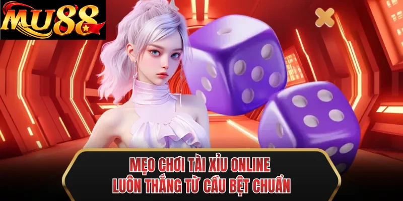 meo choi tai xiu online luon thang tu cau bet chuan meo choi tai xiu online luon thang tu cau bet chuan